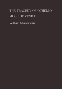 The Tragedy of Othello Moor of Venice